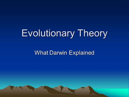 Evolutionary Theory What Darwin Explained.
