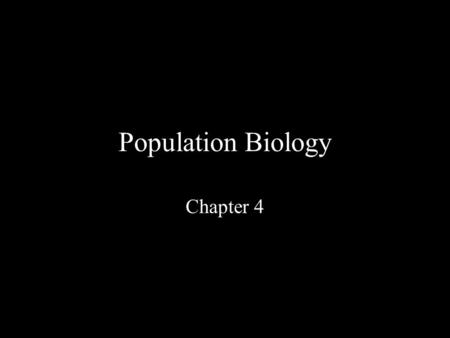 Population Biology Chapter 4. Population Dynamics Population growth = increase in population size over time. Linear vs. exponential growth.