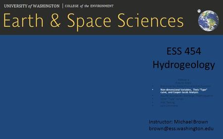 ESS 454 Hydrogeology Instructor: Michael Brown