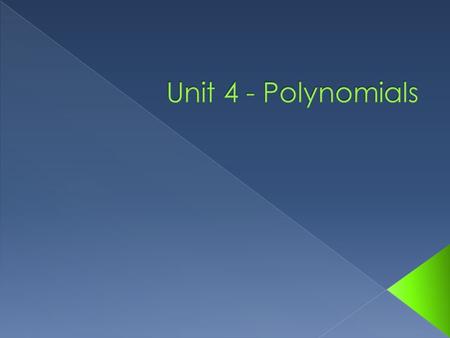 Unit 4 - Polynomials.
