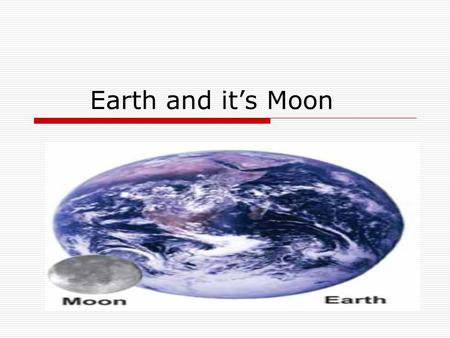 Earth and it’s Moon. How did it form?  The Giant Impact Theory.