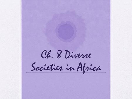 Ch. 8 Diverse Societies in Africa
