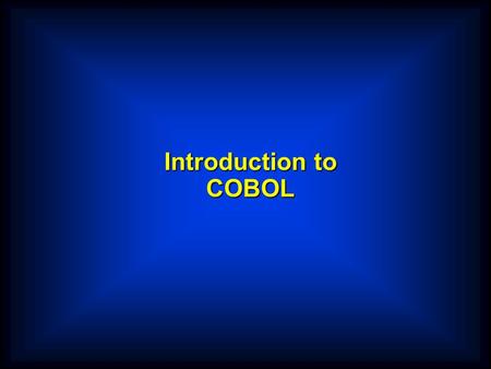 Introduction to COBOL. COBOL  COBOL is an acronym which stands for Common Business Oriented Language.  The name indicates the target area of COBOL applications.