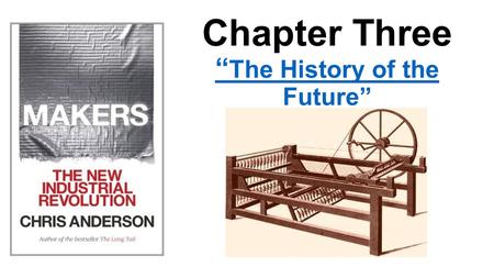 Chapter Three “ The History of the Future” “ The History of the Future”