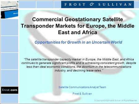 Commercial Geostationary Satellite Transponder Markets for Europe, the Middle East and Africa Opportunities for Growth in an Uncertain World Satellite.