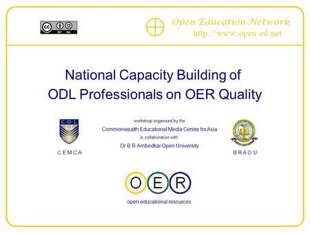 Open Education Network http :// www. open - ed. net National Capacity Building of ODL Professionals on OER Quality --------------------------------------------------------------------------