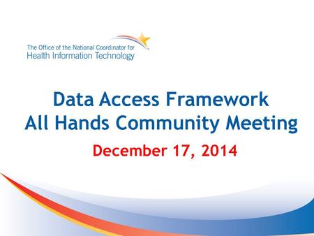 Data Access Framework All Hands Community Meeting December 17, 2014.