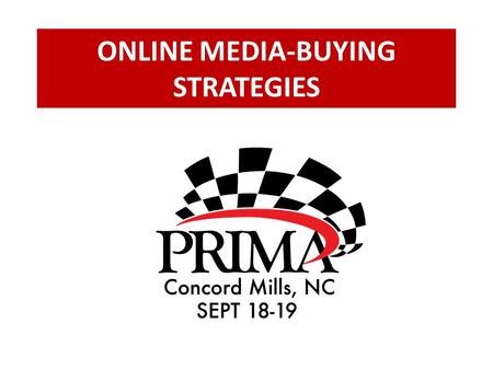 ONLINE MEDIA-BUYING STRATEGIES. Digital and TV make up 83.6% of time spent with media…