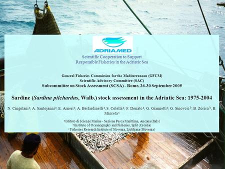 Scientific Cooperation to Support Responsible Fisheries in the Adriatic Sea General Fisheries Commission for the Mediterranean (GFCM) Scientific Advisory.