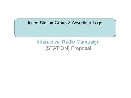 Interactive Radio Campaign [STATION] Proposal