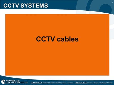 1 CCTV SYSTEMS CCTV cables. 2 CCTV SYSTEMS Cable selection is a very important consideration in the performance of a CCTV system, especially where long.