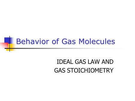 Behavior of Gas Molecules