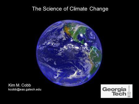 Kim M. Cobb The Science of Climate Change.