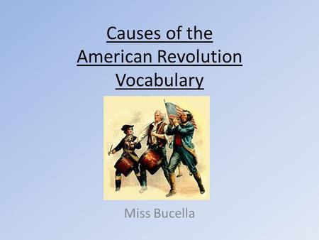 Causes of the American Revolution Vocabulary