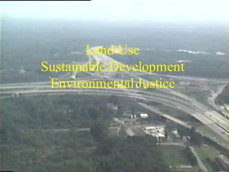 Land Use Sustainable Development Environmental Justice.