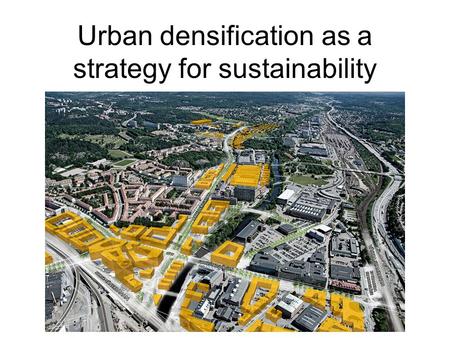 Urban densification as a strategy for sustainability.