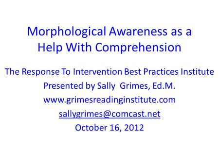 Morphological Awareness as a Help With Comprehension