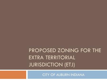 Proposed zoning for THE EXTRA TERRITORIAL JURISDICTION (etj)