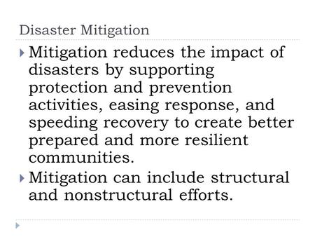 Mitigation can include structural and nonstructural efforts.