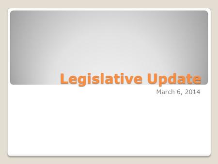Legislative Update March 6, 2014. HB 104 School Planning and Zoning Compliance Sponsor: Rich CunninghamStatus: Held by House Political Subdivisions Committee.
