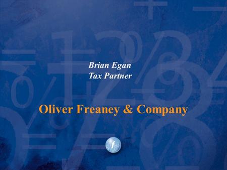 Brian Egan Tax Partner Oliver Freaney & Company. Irish Property Investors.