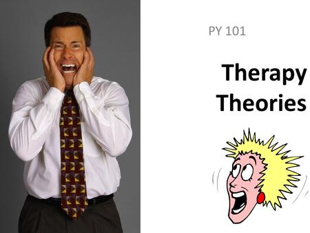 PY 101 Therapy Theories.