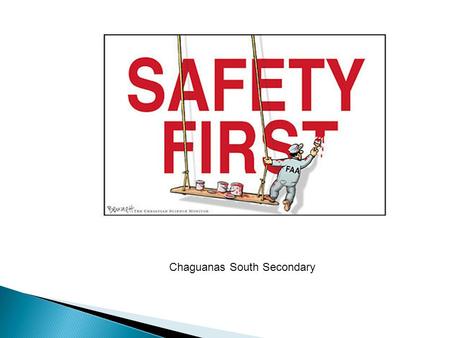 Chaguanas South Secondary.  Cuts,  Abrasions,  Amputations,  Punctures,  Eye injuries  Broken bones and bruises.