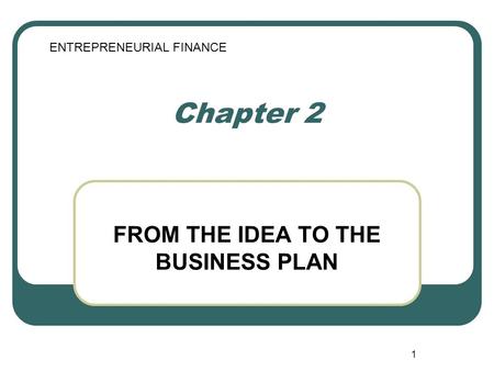 FROM THE IDEA TO THE BUSINESS PLAN