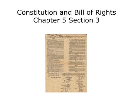 Constitution and Bill of Rights Chapter 5 Section 3.