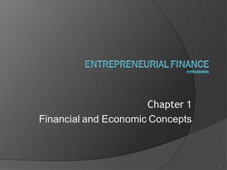 Chapter 1 Financial and Economic Concepts 1. Chapter One Objectives 2.
