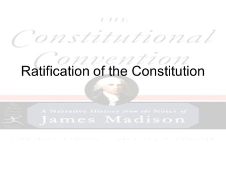 Ratification of the Constitution. Key Compromises Compromise IssueSolution Connecticut Representation IN Congress Bicameral legislature: -Equal rep. in.