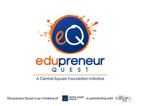 Edupreneur Quest is an initiative ofin partnership with.
