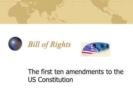 The first ten amendments to the US Constitution