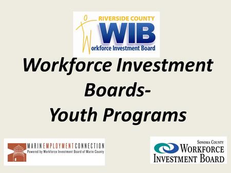 Workforce Investment Boards- Youth Programs. Youth Ecology Programs Youth Ecology Corps are workforce training and ecosystem education programs aimed.