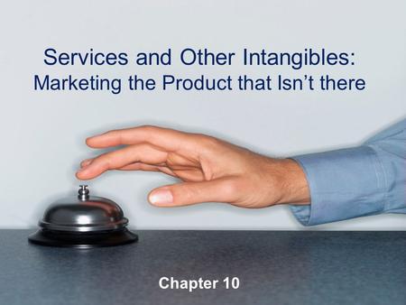 Chapter Ten Services and Other Intangibles: