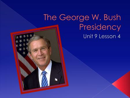 Assess the outcome of the 2000 presidential election. Explain the goals and achievements of George W. Bush’s domestic policy and important issues of Bush’s.