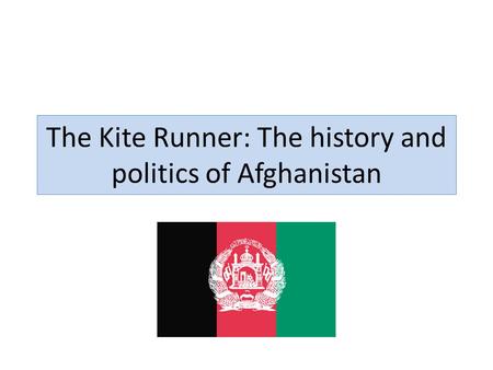 The Kite Runner: The history and politics of Afghanistan