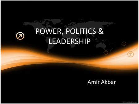 POWER, POLITICS & LEADERSHIP