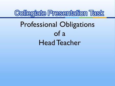 Professional Obligations of a Head Teacher  Similarity (after research and discussion)  Total Teachers  Purpose  Person  Context  Culture 