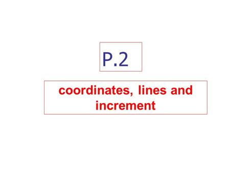 coordinates, lines and increment