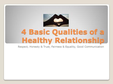 4 Basic Qualities of a Healthy Relationship
