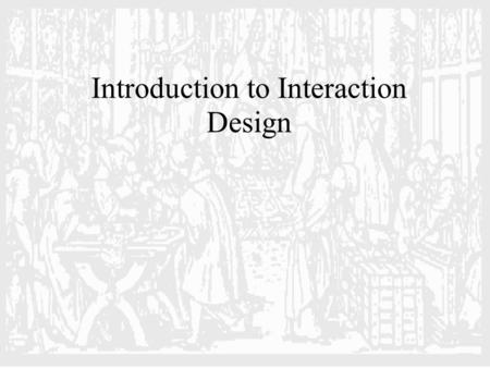 Introduction to Interaction Design. What are interactive computer systems? Computers are embedded in most aspects of modern industrial/developed society.
