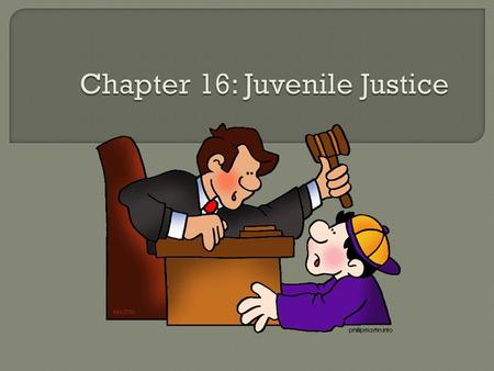 Chapter 16: Juvenile Justice