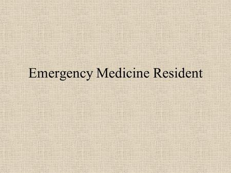 Emergency Medicine Resident. 1. What is the practical use of this? 30``