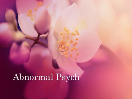 Abnormal PsychAbnormal Psych. Defining Abnormal Behavior What comes to mind when you think of abnormal behavior?