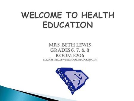 Mrs. Beth Lewis Grades 6, 7, & 8 Room E206