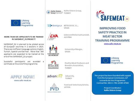 IMPROVING FOOD SAFETY PRACTICE IN MEAT SECTOR TRAINING PROGRAMME www.safe-meat.eu This project has been founded with support from the European Commission,
