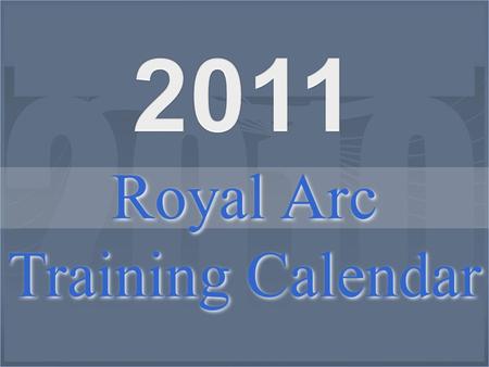 Royal Arc Training Calendar. SundayMondayTuesdayWednesdayThursdayFridaySaturday 1 2345678 9101112131415 16171819202122 23242526272829 3031 January 2011.