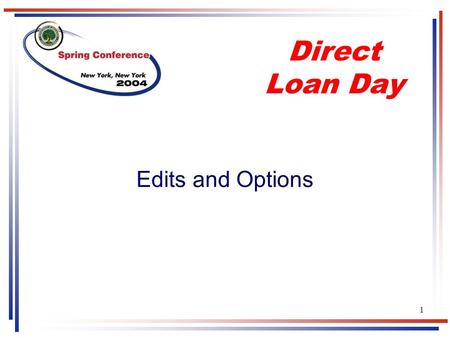 1 Edits and Options Direct Loan Day. 2 Montgomery AL Niagara Falls, NY Washington D.C. Columbus GA COD eMPN and Ancillary Services (EDS) COD System Hosting.