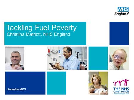 Tackling Fuel Poverty Christina Marriott, NHS England December 2013.